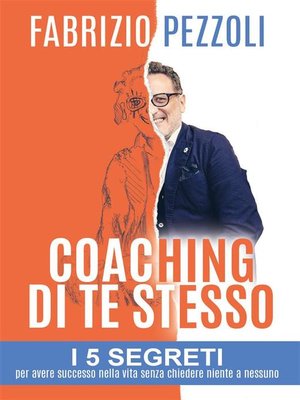 cover image of Coaching di te stesso--i 5 segreti per avere successo nella vita senza chiedere niente a nessuno